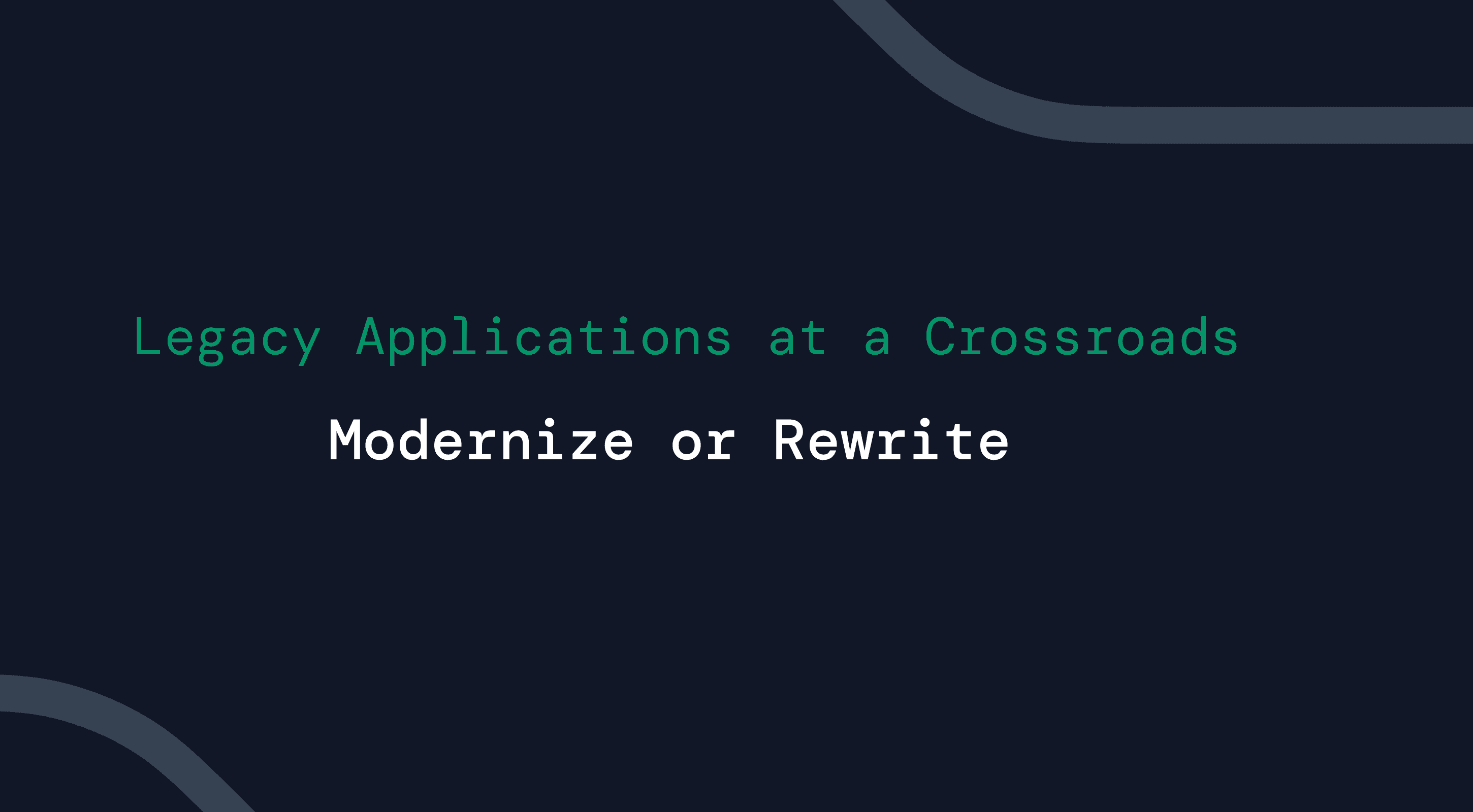 Text mentioning modernize or rewrite the legacy application