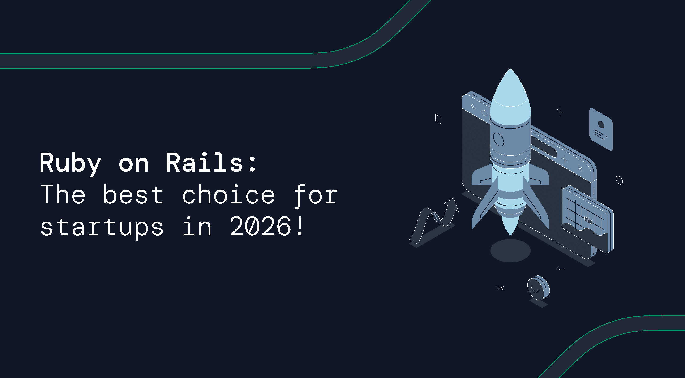 Ruby on Rails, the great choice for startups